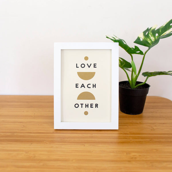 Love Each Other 5x7 Screen Print - DIGS