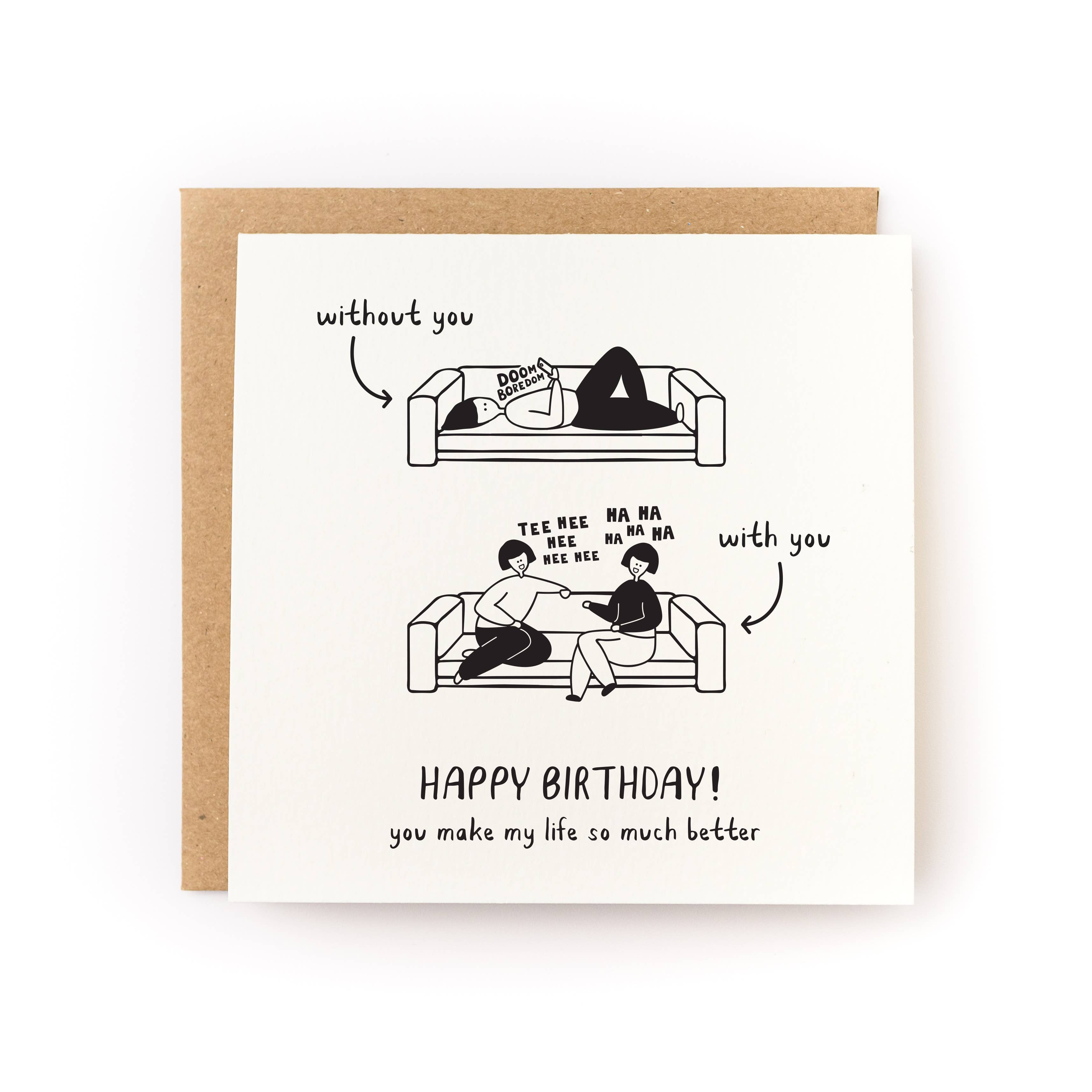 Make My Life Better Birthday Card - DIGS