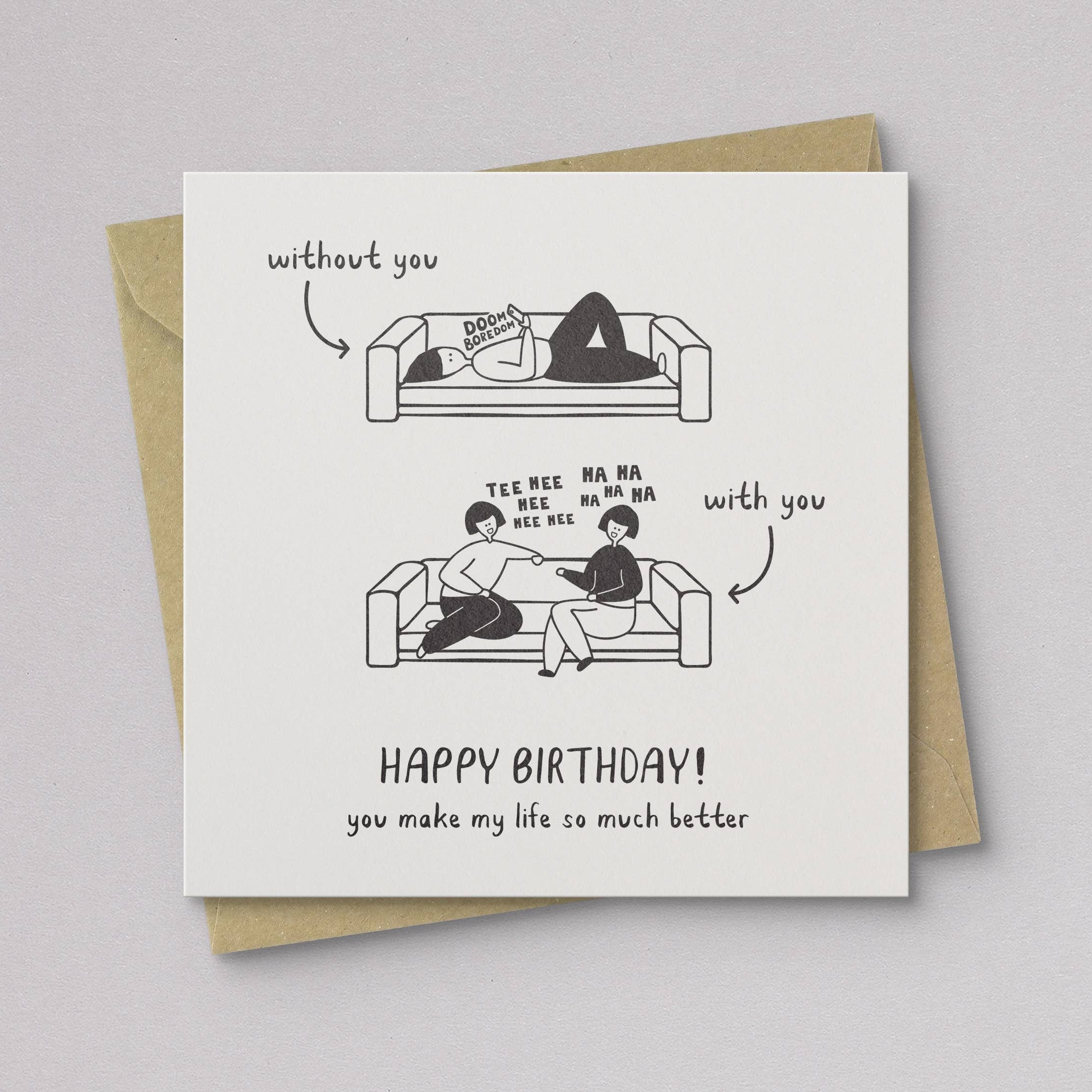 Make My Life Better Birthday Card - DIGS