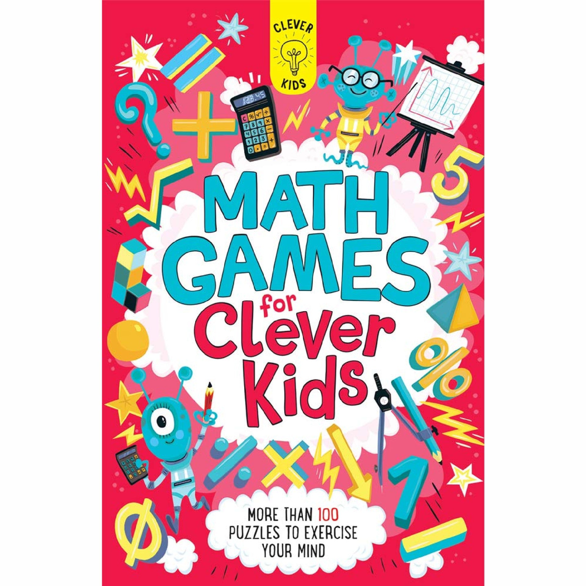 Math Games for Clever Kids: More than 100 Puzzles to Exercise Your Mind