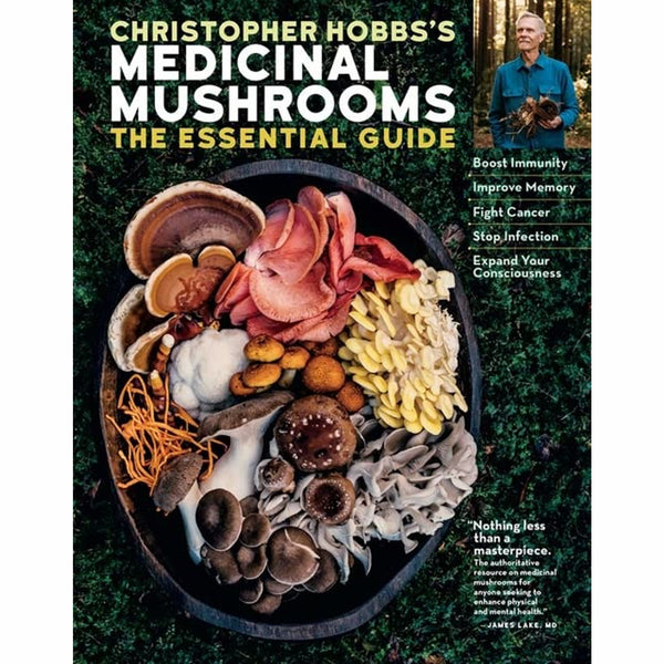 Medicinal Mushrooms: The Essential Guide