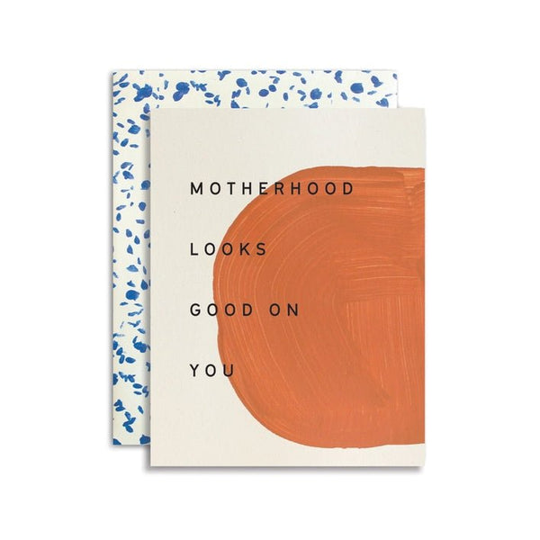 Motherhood Looks Good on You Card - DIGS