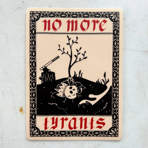 No More Tyrants Sticker - DIGS