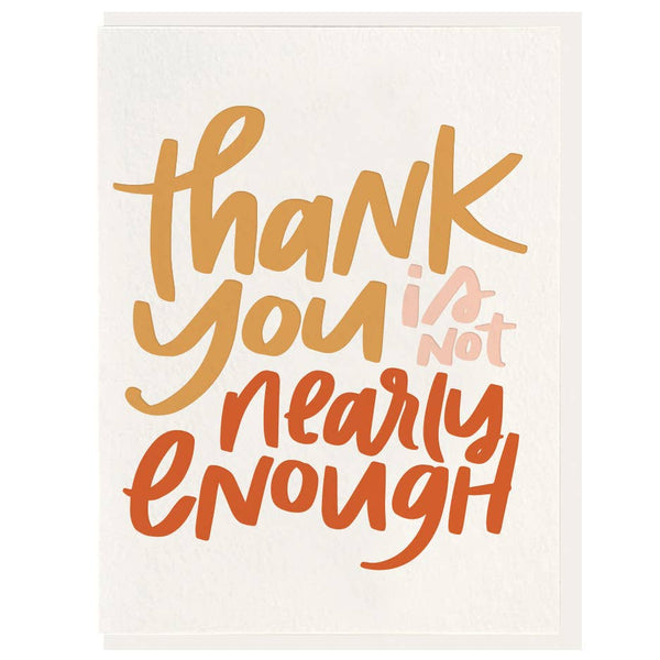 Not Nearly Enough Letterpress Thank You Card - DIGS