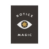 Notice Magic 5x7 Screen Print - DIGS