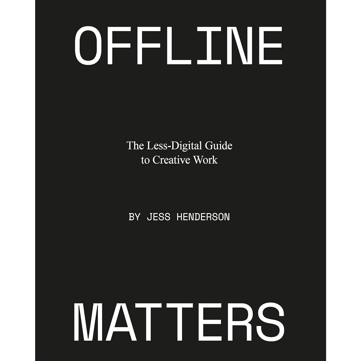 Offline Matters: The Less - Digital Guide to Creative Work - DIGS