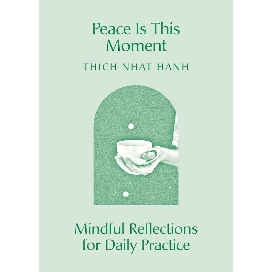 Peace Is This Moment: Mindful Reflections for Daily Practice - DIGS
