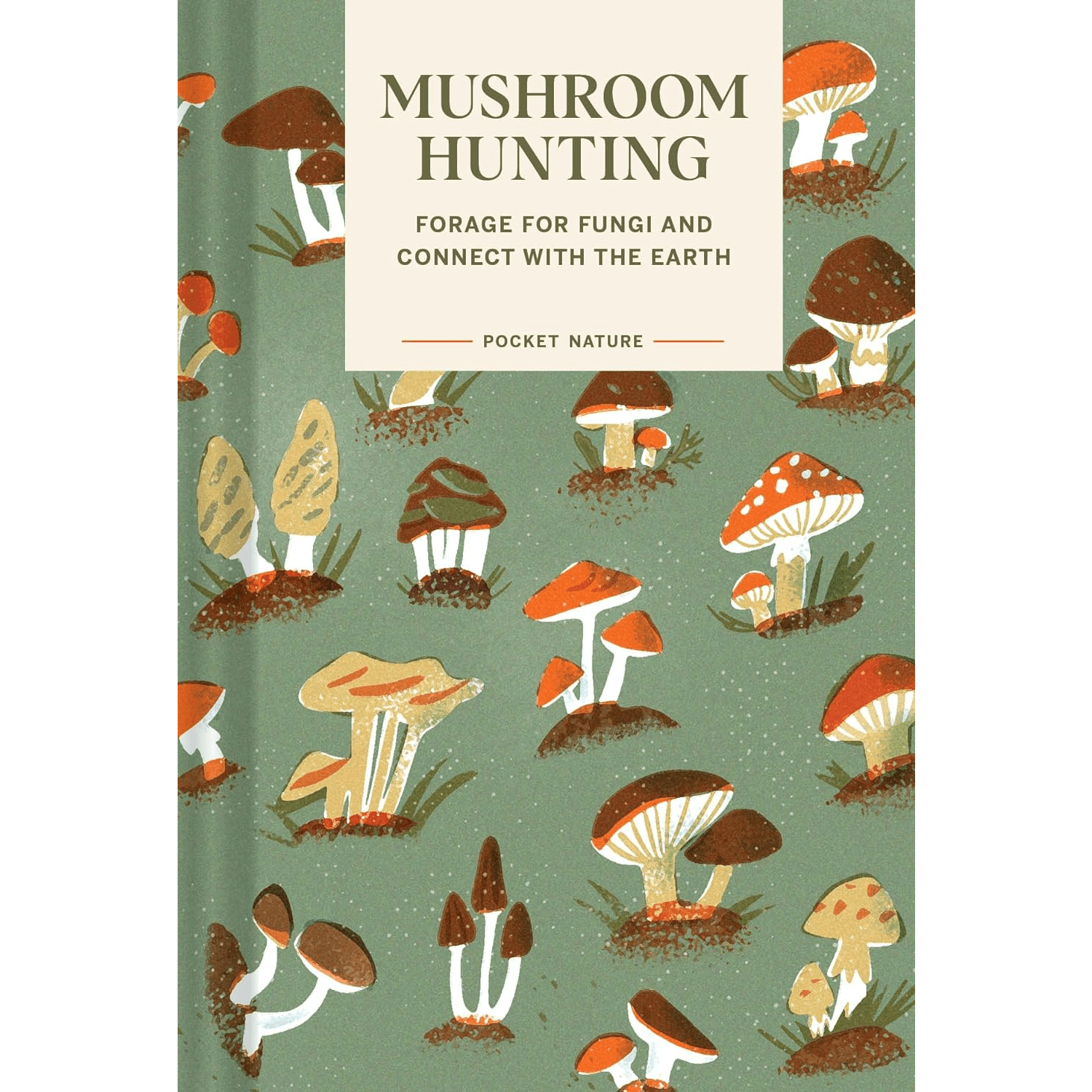 Pocket Nature: Mushroom Hunting: Forage for Fungi and Connect with the Earth - DIGS