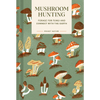 Pocket Nature: Mushroom Hunting: Forage for Fungi and Connect with the Earth - DIGS