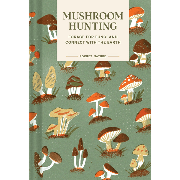 Pocket Nature: Mushroom Hunting: Forage for Fungi and Connect with the Earth - DIGS
