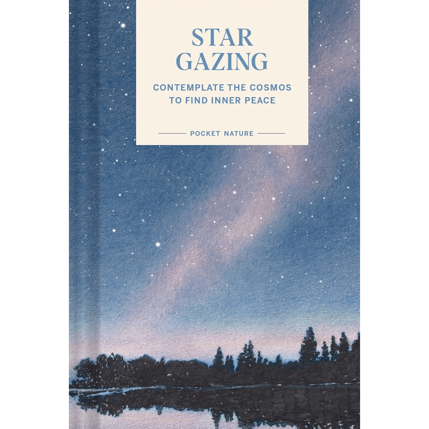 Pocket Nature: Stargazing: Contemplate the Cosmos to Find Inner Peace - DIGS