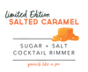 Salted Caramel Rimming Sugar + Salt - DIGS