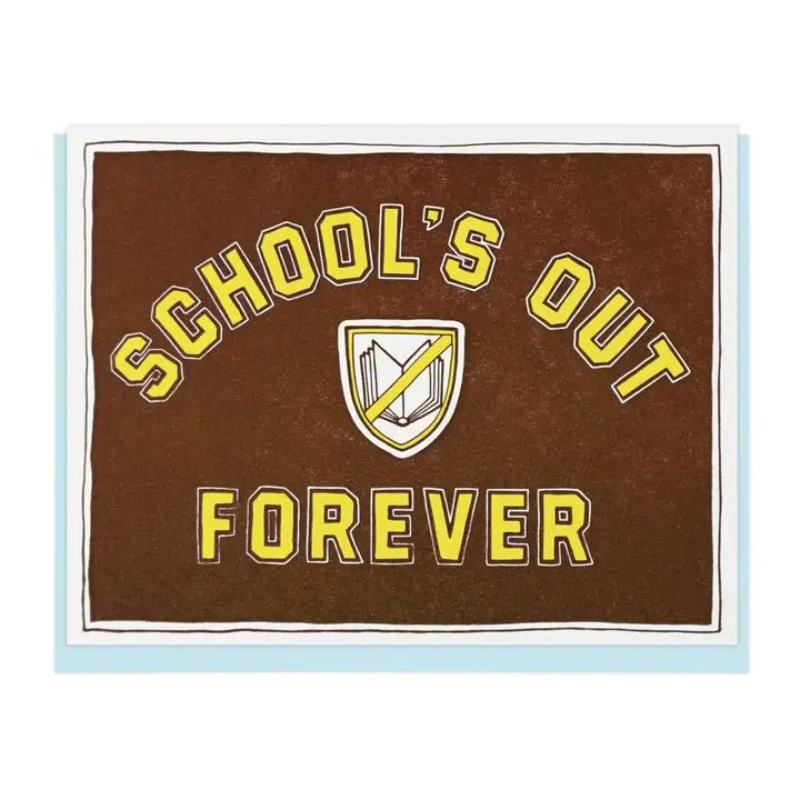 School's Out Forever Card - DIGS