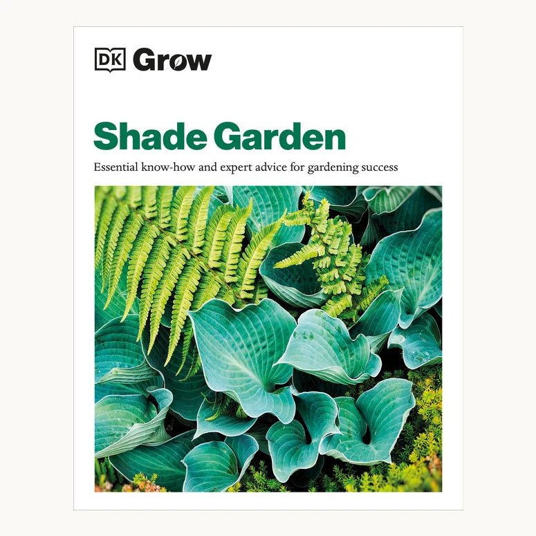 Shade Garden: Essential know - how and expert advice for gardening success - DIGS