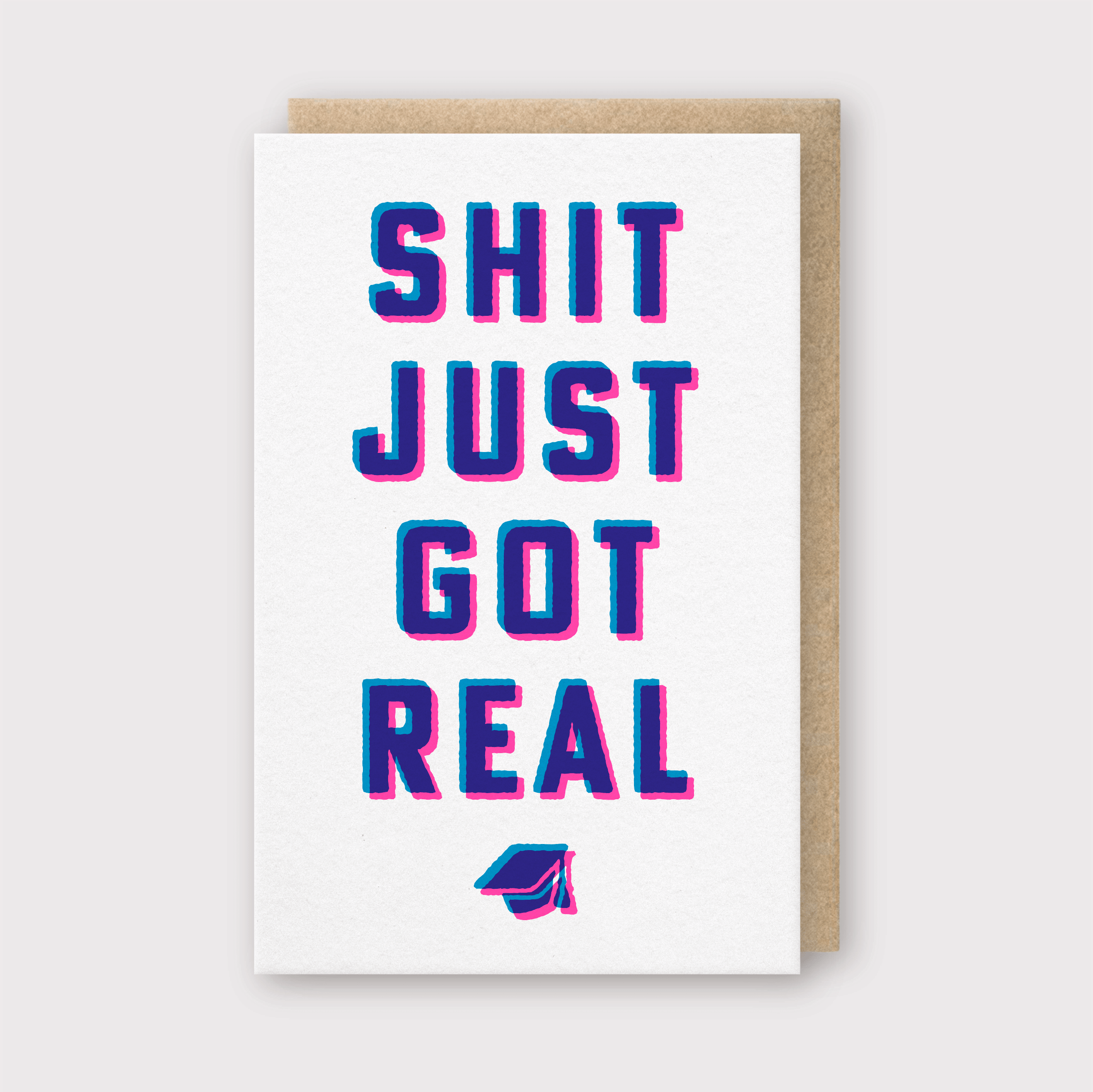Shit Just Got Real Graduation Card - DIGS