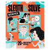 Sleuth & Solve Science: 20+ Mind - Twisting Mysteries - DIGS