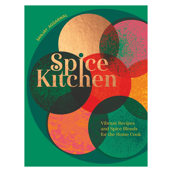 Spice Kitchen: Vibrant Recipes And Spice Blends For The Home Cook - DIGS