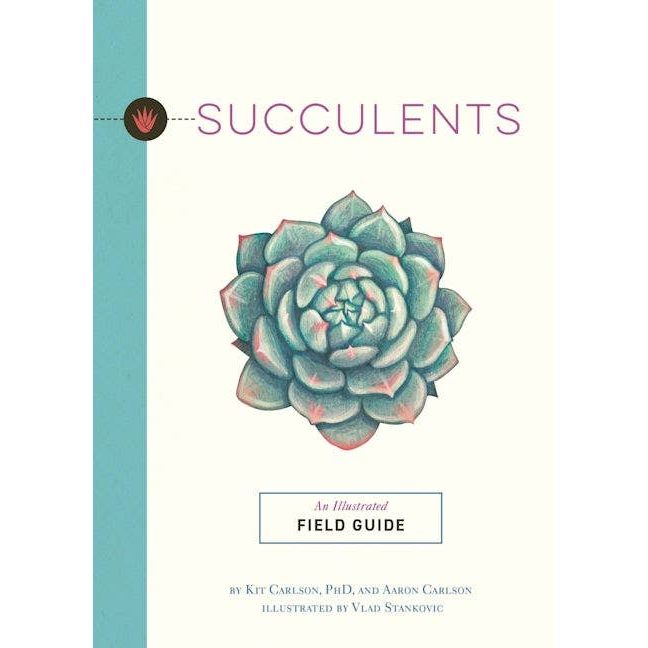 Succulents: An Illustrated Field Guide - DIGS