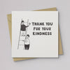 Thank You For Your Kindness Card - DIGS