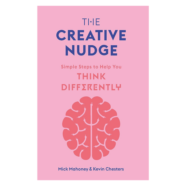 The Creative Nudge: Simple Steps to Help You Think Differently - DIGS