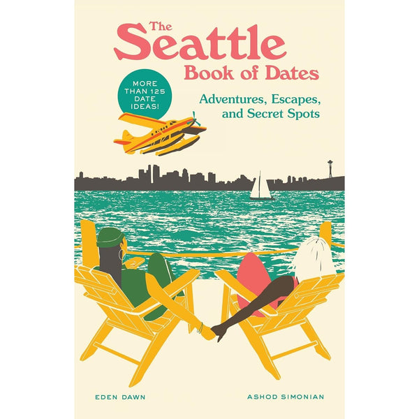 The Seattle Book of Dates: Adventures, Escapes, and Secret Spots - DIGS