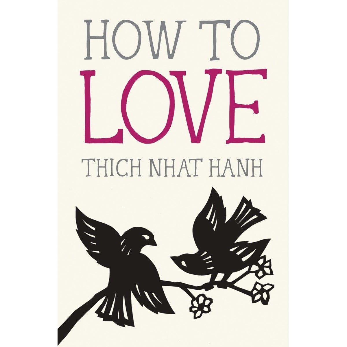 Thich Nhat Hanh Mindfulness Essentials: How to Love - DIGS