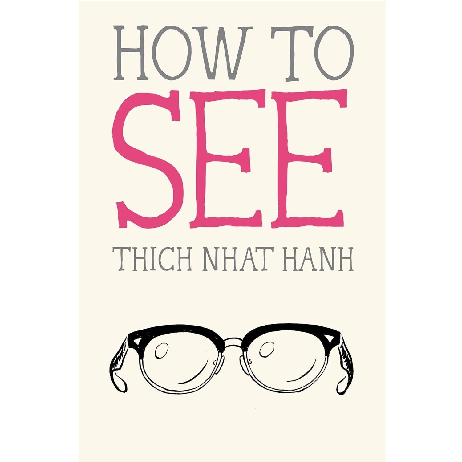 Thich Nhat Hanh Mindfulness Essentials: How to See - DIGS