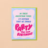 Uncertain Times Birthday Card - DIGS