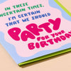 Uncertain Times Birthday Card - DIGS