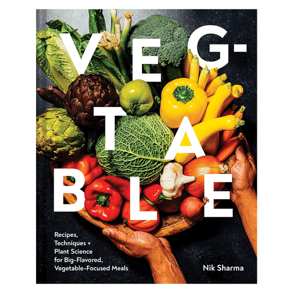 Veg - table: Recipes, Techniques, and Plant Science for Big - Flavored, Vegetable - Focused Meals - DIGS