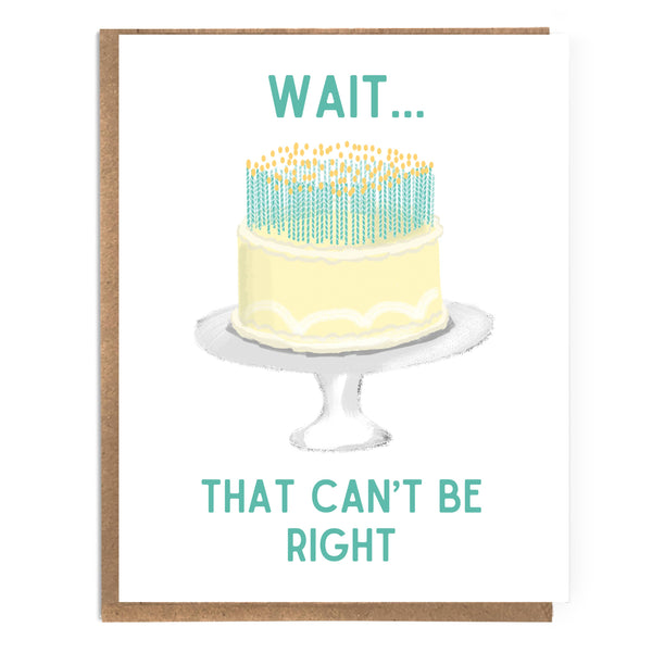 Wait...That Can't Be Right Birthday Card - DIGS