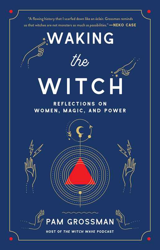 Waking the Witch: Reflections on Women, Magic, and Power - DIGS