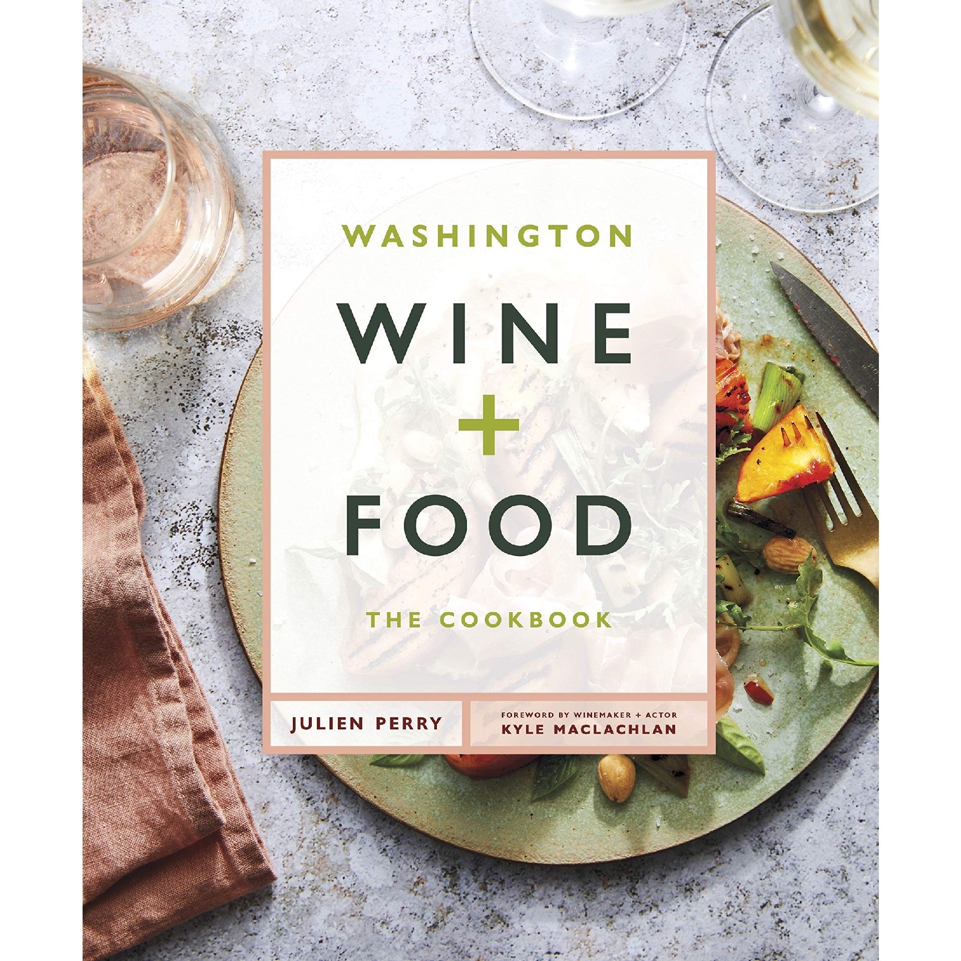 Washington Wine + Food: the Cookbook - DIGS