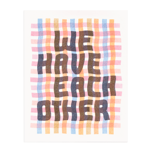 We Have Each Other Art Print - DIGS