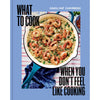 What to Cook When You Don't Feel Like Cooking - DIGS