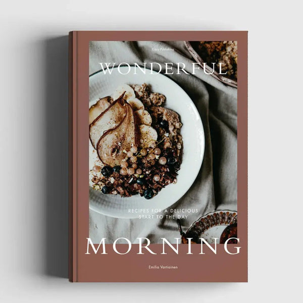Wonderful Morning - Recipes For A Delicious Start To The Day - DIGS