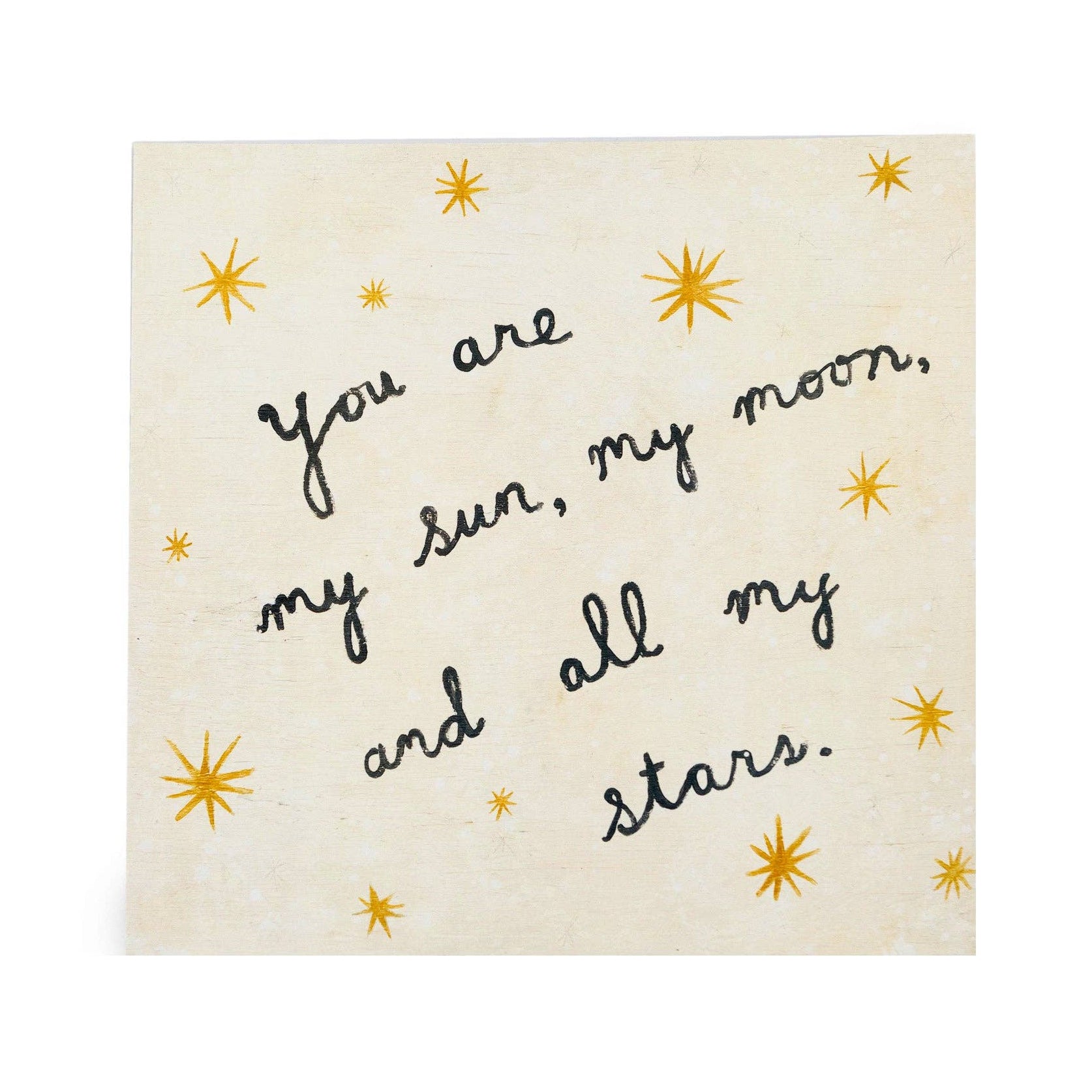 You Are My Sun, My Moon, My Stars Art Print - DIGS