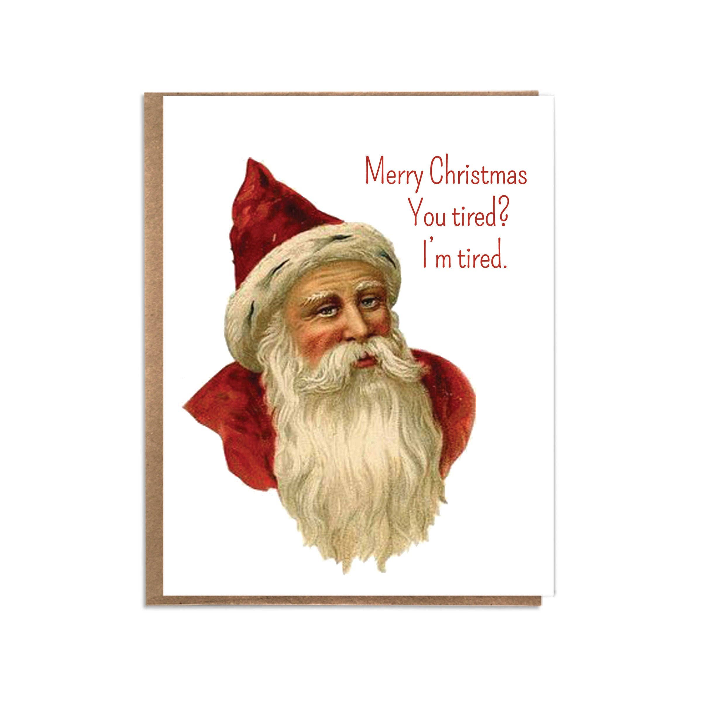 You Tired? I'm Tired Christmas Card - DIGS