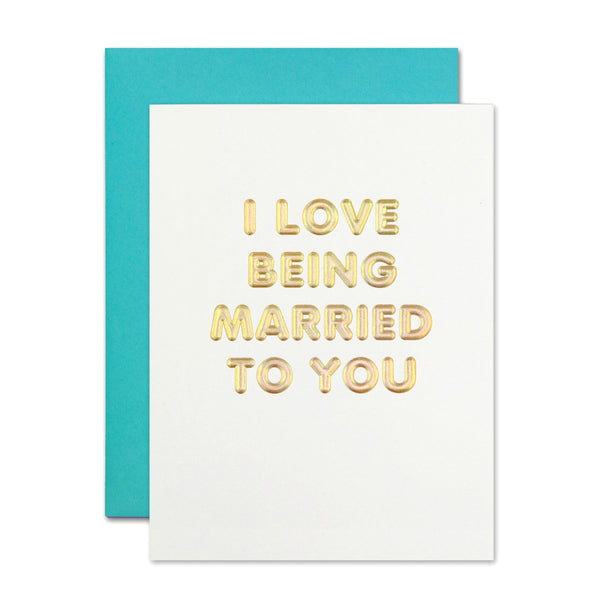 I Love Being Married Card