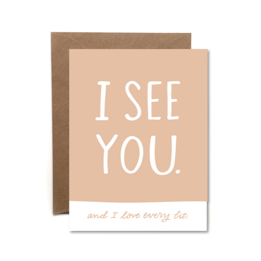 I See You Love You Card
