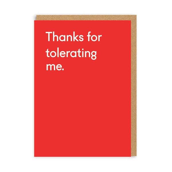 Thanks For Tolerating Me Card