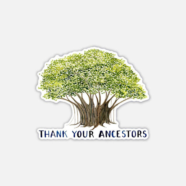 Thank Your Ancestors Sticker