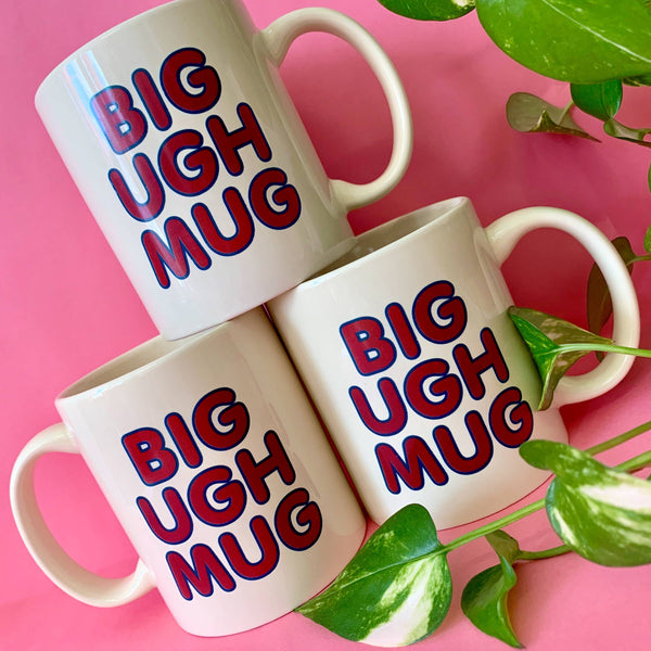 Big Ugh Mug