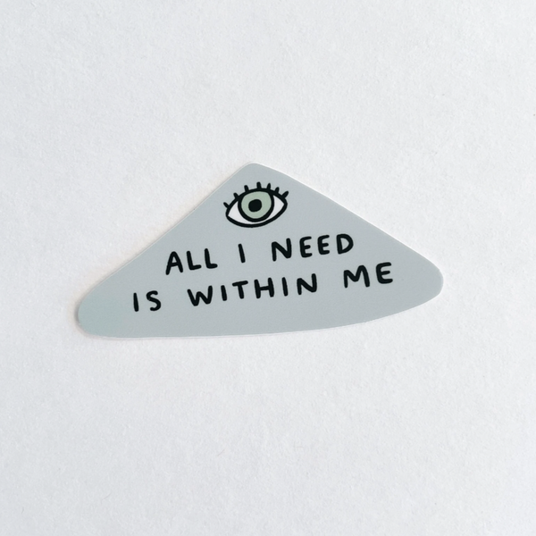 All I Need is Within Me Sticker