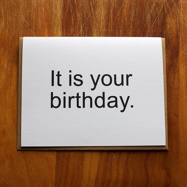 It Is Your Birthday. Card