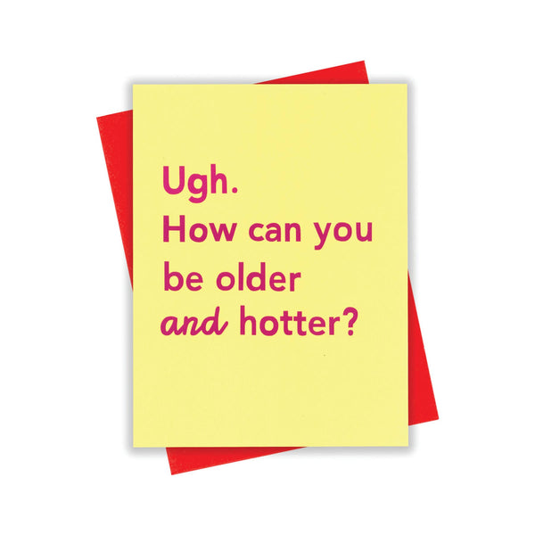 Older and Hotter Birthday Card