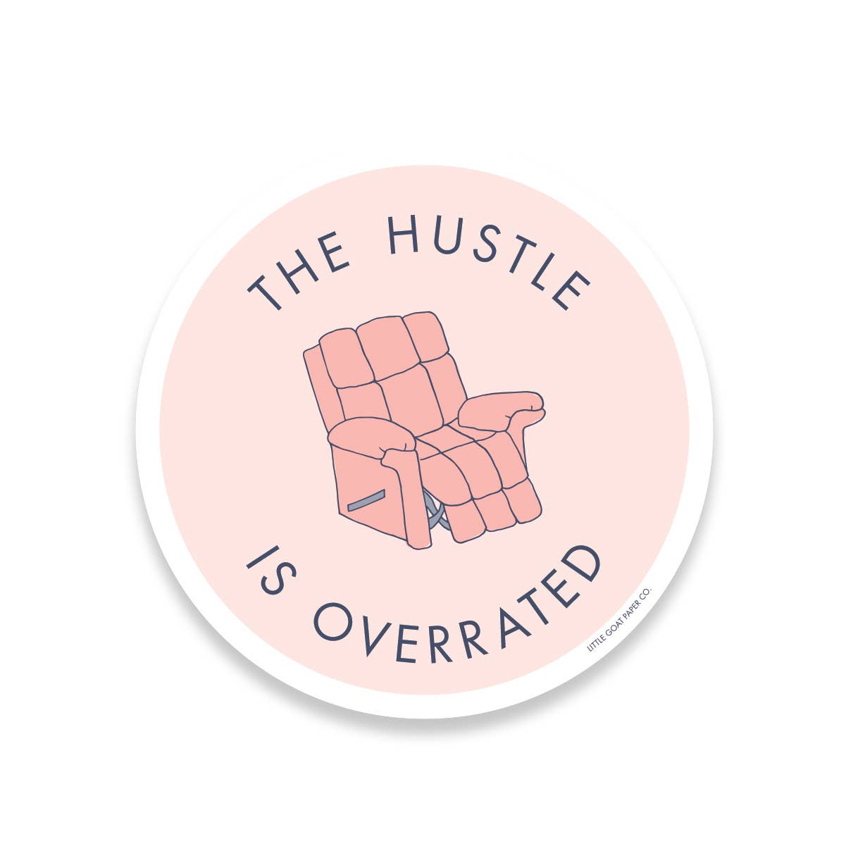 Hustle Is Overrated Sticker