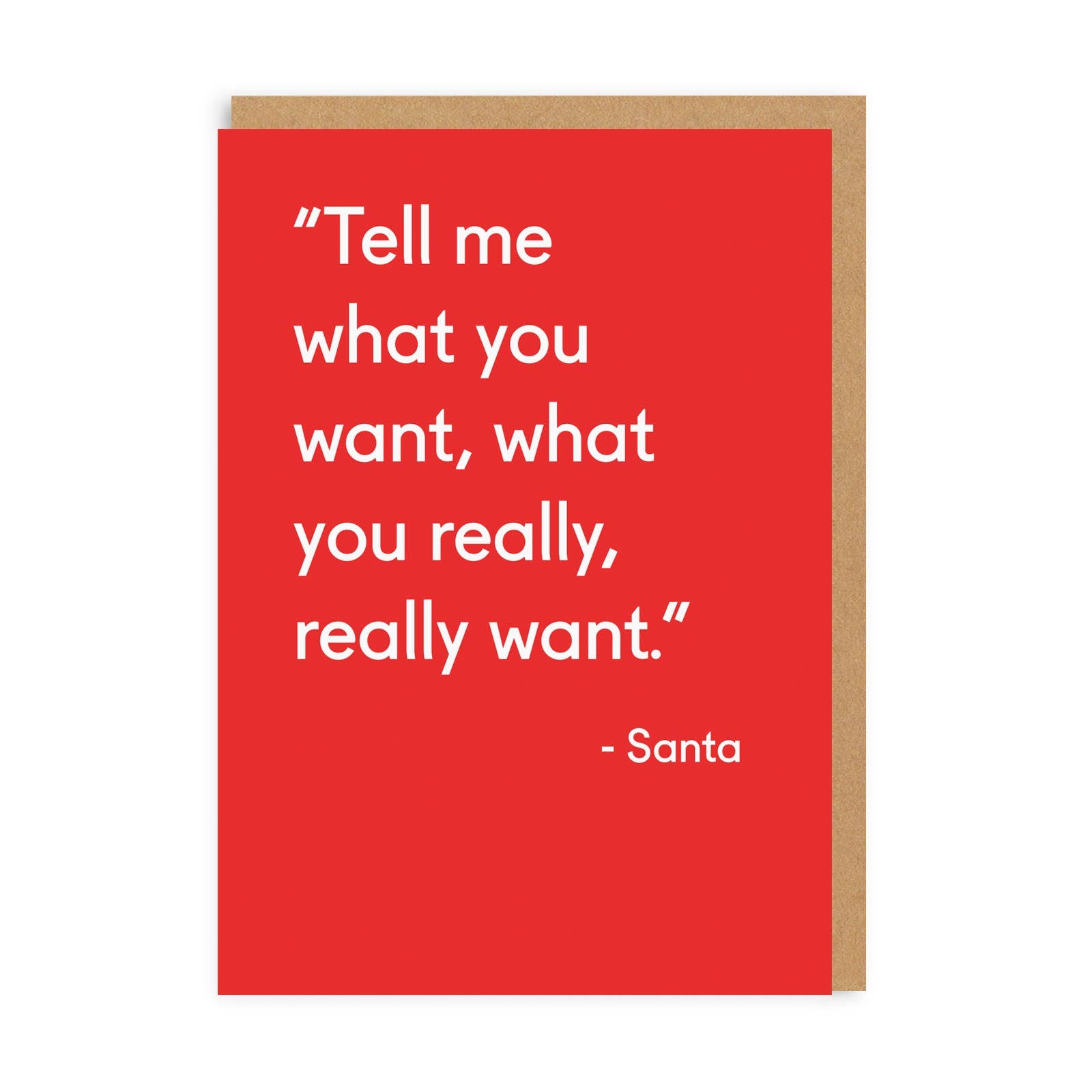 Tell Me What You Want Greeting Card