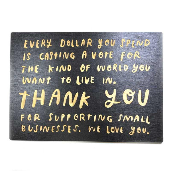 Every Dollar You Spend Laser-engraved Wooden Sign - DIGS