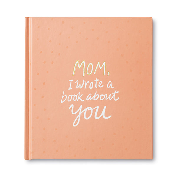 Mom I Wrote a Book About You